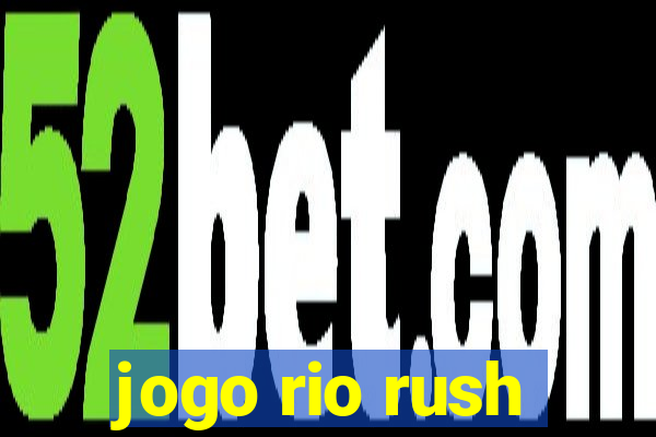 jogo rio rush